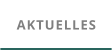 AKTUELLES